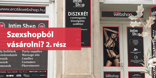Sexshop Budapest – miért fontos ma is a fizikai bolt?
