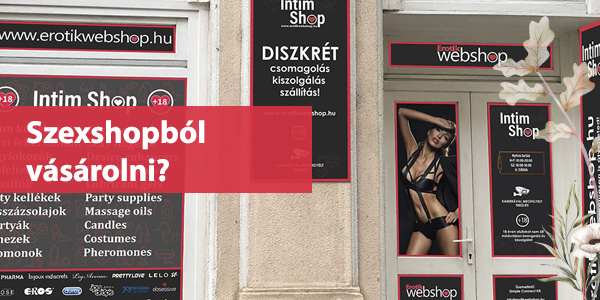 Miért jó még mindig inkább sexshopból vásárolni?